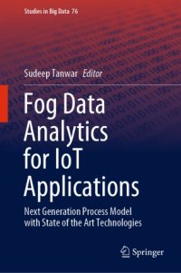 cover of the book Fog Data Analytics for IoT Applications: Next Generation Process Model with State of the Art Technologies