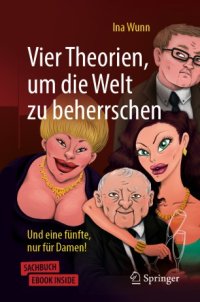 cover of the book Vier Theorien, um die Welt zu beherrschen: Und eine fünfte, nur für Damen!