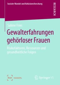 cover of the book Gewalterfahrungen gehörloser Frauen: Risikofaktoren, Ressourcen und gesundheitliche Folgen