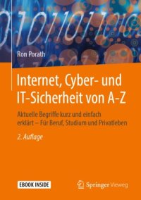 cover of the book Internet, Cyber- und IT-Sicherheit von A-Z: Aktuelle Begriffe kurz und einfach erklärt – Für Beruf, Studium und Privatleben