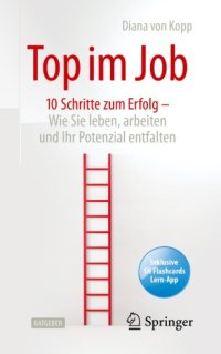 cover of the book Top im Job - Wie Sie leben, arbeiten und Ihr Potenzial entfalten: 10 Schritte zum Erfolg