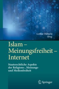 cover of the book Islam – Meinungsfreiheit – Internet: Staatsrechtliche Aspekte der Religions-, Meinungs- und Medienfreiheit