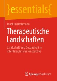 cover of the book Therapeutische Landschaften: Landschaft und Gesundheit in interdisziplinärer Perspektive