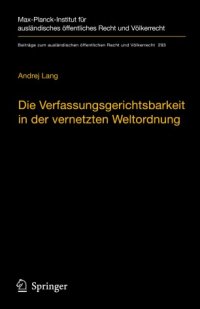 cover of the book Die Verfassungsgerichtsbarkeit in der vernetzten Weltordnung: Rechtsprechungskoordination in rechtsordnungsübergreifenden Richternetzwerken