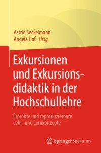 cover of the book Exkursionen und Exkursionsdidaktik in der Hochschullehre : Erprobte und reproduzierbare Lehr- und Lernkonzepte