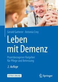 cover of the book Leben mit Demenz: Praxisbezogener Ratgeber für Pflege und Betreuung