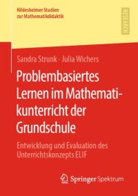 cover of the book Problembasiertes Lernen im Mathematikunterricht der Grundschule: Entwicklung und Evaluation des Unterrichtskonzepts ELIF