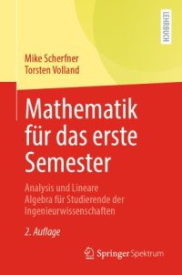 cover of the book Mathematik für das erste Semester: Analysis und Lineare Algebra für Studierende der Ingenieurwissenschaften