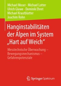 cover of the book Hanginstabilitäten der Alpen im System „Hart auf Weich“: Messtechnische Überwachung – Bewegungsmechanismus – Gefahrenpotenziale