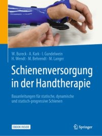 cover of the book Schienenversorgung in der Handtherapie: Bauanleitungen für statische, dynamische und statisch-progressive Schienen