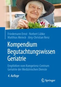 cover of the book Kompendium Begutachtungswissen Geriatrie: Empfohlen vom Kompetenz-Centrum Geriatrie der Medizinischen Dienste