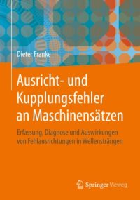 cover of the book Ausricht- und Kupplungsfehler an Maschinensätzen: Erfassung, Diagnose und Auswirkungen von Fehlausrichtungen in Wellensträngen