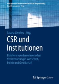 cover of the book CSR und Institutionen: Etablierung unternehmerischer Verantwortung in Wirtschaft, Politik und Gesellschaft