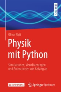 cover of the book Physik mit Python: Simulationen, Visualisierungen und Animationen von Anfang an