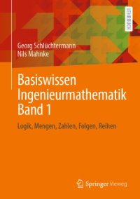 cover of the book Basiswissen Ingenieurmathematik Band 1: Logik, Mengen, Zahlen, Folgen, Reihen