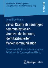 cover of the book Virtual Reality als neuartiges Kommunikationsinstrument der internen, identitätsbasierten Markenkommunikation: Eine wissenschaftliche Untersuchung am Fallbeispiel der Corporate Brand Merck