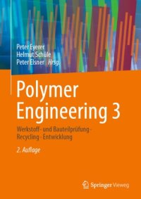 cover of the book Polymer Engineering 3: Werkstoff- und Bauteilprüfung, Recycling, Entwicklung