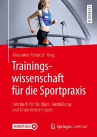 cover of the book Trainingswissenschaft für die Sportpraxis: Lehrbuch für Studium, Ausbildung und Unterricht im Sport