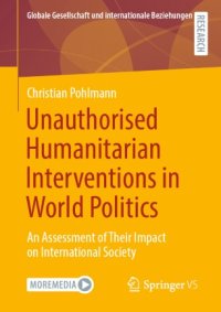 cover of the book Unauthorised Humanitarian Interventions in World Politics: An Assessment of Their Impact on International Society