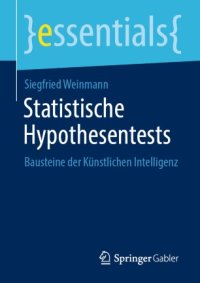 cover of the book Statistische Hypothesentests: Bausteine der Künstlichen Intelligenz