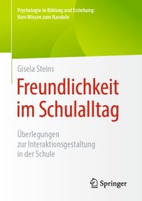 cover of the book Freundlichkeit im Schulalltag: Überlegungen zur Interaktionsgestaltung in der Schule