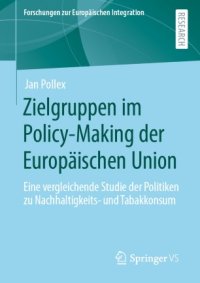 cover of the book Zielgruppen im Policy-Making der Europäischen Union: Eine vergleichende Studie der Politiken zu Nachhaltigkeits- und Tabakkonsum