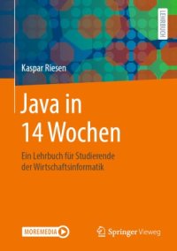 cover of the book Java in 14 Wochen: Ein Lehrbuch für Studierende der Wirtschaftsinformatik