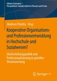 cover of the book Kooperative Organisations- und Professionsentwicklung in Hochschule und Sozialwesen?: Gleichstellungspolitik und Professionalisierung in geteilter Verantwortung