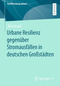 cover of the book Urbane Resilienz gegenüber Stromausfällen in deutschen Großstädten