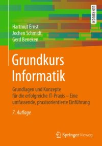 cover of the book Grundkurs Informatik: Grundlagen und Konzepte für die erfolgreiche IT-Praxis – Eine umfassende, praxisorientierte Einführung