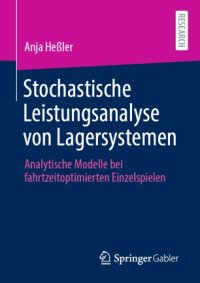 cover of the book Stochastische Leistungsanalyse von Lagersystemen : Analytische Modelle bei fahrtzeitoptimierten Einzelspielen