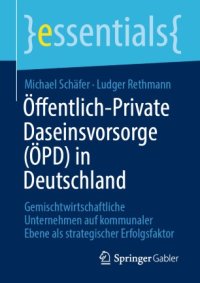 cover of the book Öffentlich-Private Daseinsvorsorge (ÖPD) in Deutschland: Gemischtwirtschaftliche Unternehmen auf kommunaler Ebene als strategischer Erfolgsfaktor