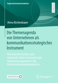 cover of the book Die Themenagenda von Unternehmen als kommunikationsstrategisches Instrument: Theoretische Ansätze und empirische Untersuchungen zum Themenmanagement in der Unternehmenskommunikation