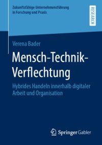 cover of the book Mensch-Technik-Verflechtung: Hybrides Handeln innerhalb digitaler Arbeit und Organisation