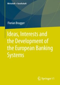 cover of the book Ideas, Interests and the Development of the European Banking Systems