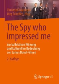 cover of the book The Spy who impressed me: Zur kollektiven Wirkung und kulturellen Bedeutung von James Bond-Filmen