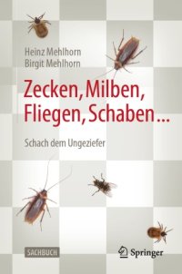 cover of the book Zecken, Milben, Fliegen, Schaben ...: Schach dem Ungeziefer