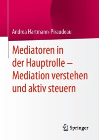 cover of the book Mediatoren in der Hauptrolle – Mediation verstehen und aktiv steuern