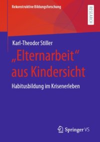 cover of the book „Elternarbeit“ aus Kindersicht: Habitusbildung im Krisenerleben