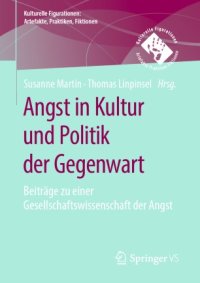 cover of the book Angst in Kultur und Politik der Gegenwart: Beiträge zu einer Gesellschaftswissenschaft der Angst