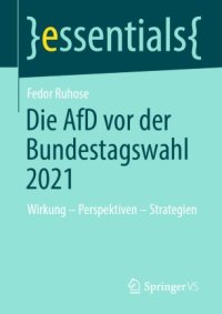 cover of the book Die AfD vor der Bundestagswahl 2021 : Wirkung – Perspektiven – Strategien