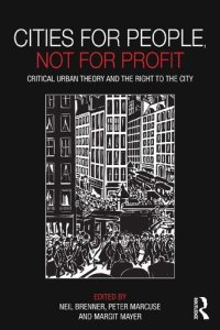 cover of the book Cities for people, not for profit critical urban theory and the right to the city