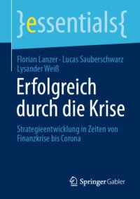 cover of the book Erfolgreich durch die Krise: Strategieentwicklung in Zeiten von Finanzkrise bis Corona