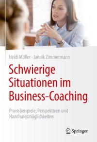 cover of the book Schwierige Situationen im Business-Coaching: Praxisbeispiele, Perspektiven und Handlungsmöglichkeiten