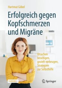 cover of the book Erfolgreich gegen Kopfschmerzen und Migräne: Ursachen beseitigen, gezielt vorbeugen, Strategien zur Selbsthilfe