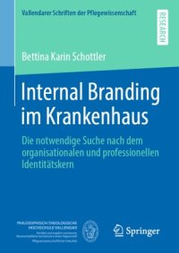 cover of the book Internal Branding im Krankenhaus: Die notwendige Suche nach dem organisationalen und professionellen Identitätskern