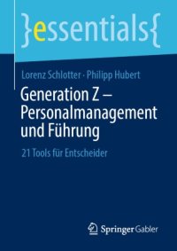 cover of the book Generation Z – Personalmanagement und Führung: 21 Tools für Entscheider