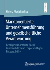 cover of the book Marktorientierte Unternehmensführung und gesellschaftliche Verantwortung: Beiträge zu Corporate Social Responsibility und Corporate Digital Responsibility