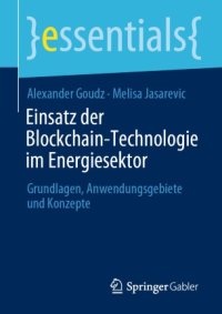 cover of the book Einsatz der Blockchain-Technologie im Energiesektor: Grundlagen, Anwendungsgebiete und Konzepte