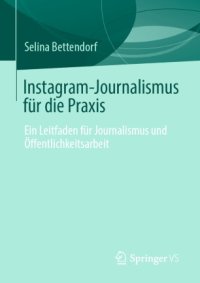 cover of the book Instagram-Journalismus für die Praxis: Ein Leitfaden für Journalismus und Öffentlichkeitsarbeit